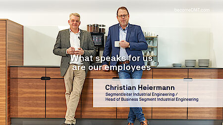 Was für uns spricht, sind unsere Mitarbeitenden: C. Heiermann, Segmentleiter Industrial Engineering Was für uns spricht, sind unsere Mitarbeitenden: C. Heiermann, Segmentleiter Industrial Engineering