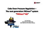 Coke Oven Pressure Regulation - PROven Next Generation, Part 1 Coke Oven Pressure Regulation - PROven Next Generation, Part 1